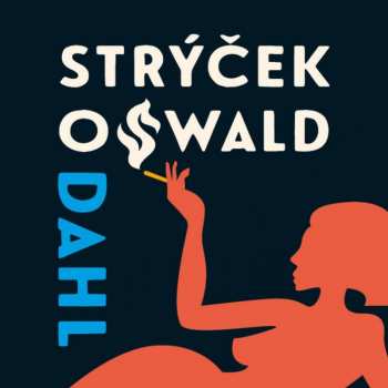 Album Jiří Lábus: Dahl: Můj Strýček Oswald