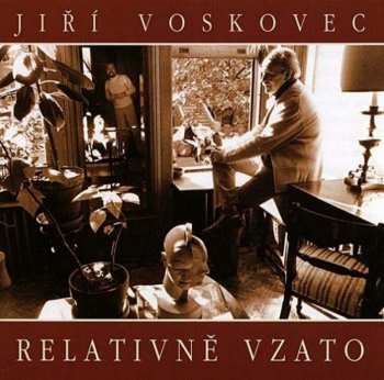 Album Jiří Voskovec: Relativně Vzato