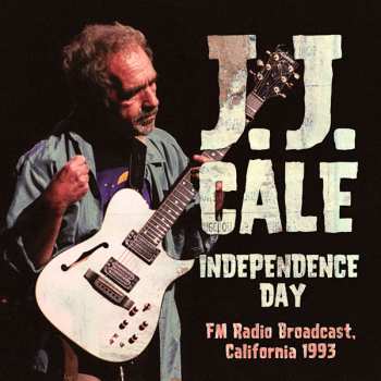 Album J.J. Cale: Independence Day