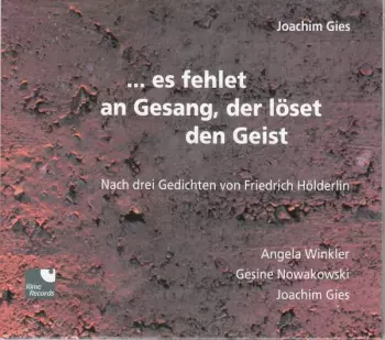 Joachim Gies: Kompositionen Für Sprechstimme, Sopran & Saxophon Nach Hölderlin-gedichten