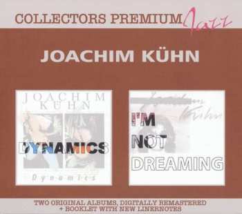 Album Joachim Kühn: Collectors Premium Jazz: I'm Not Dreaming / Dynamics