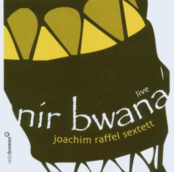 Album Joachim Raffel Sextett: Nir Bwana