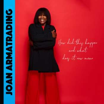 CD Joan Armatrading: How Did This Happen What Does It Now Mean 623517