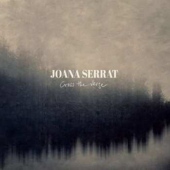 LP Joana Serrat: Cross The Verge 406639