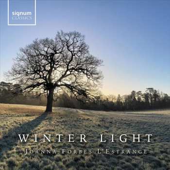 Album Joanna Forbes L'estrange: Winter Light - Chorwerke