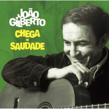 CD João Gilberto: Chega De Saudade 602783