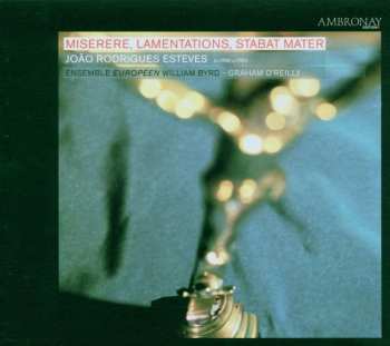 CD Ensemble europeen William Byrd: Miserere, Lamentations, Stabat Mater 524364