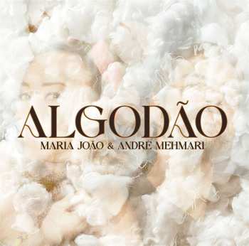 Album Joao,maria / Mehmari,andre: Algodao