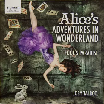 Alice's Adventures In Wonderland, Fool's Paradise