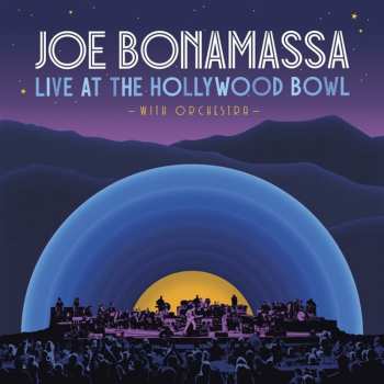 Album Joe Bonamassa: Live At The Hollywood Bowl With Orchestra