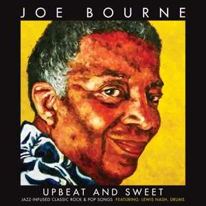 Album Joe Bourne: Upbeat And Sweet: Jazz Infused Classic Rock & Pop Songs