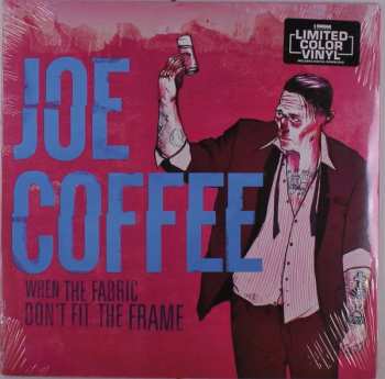 LP Joe Coffee: When The Fabric Don't Fit The Frame CLR | LTD 585707