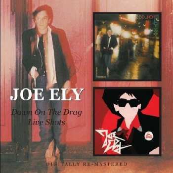 Album Joe Ely: Down On The Drag/Live Shots