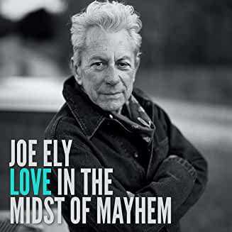 Album Joe Ely: Love In The Midst of Mayhem