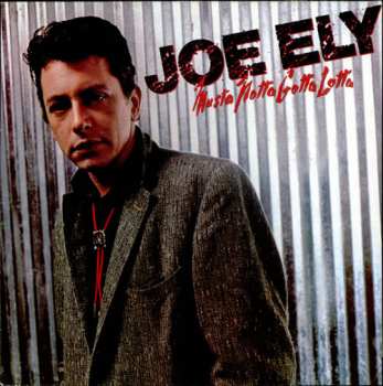 Album Joe Ely: Musta Notta Gotta Lotta