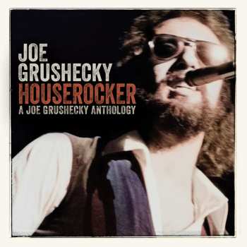 Album Joe Grushecky: Houserocker: A Joe Grushecky Anthology