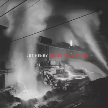 Joe Henry: Blood From Stars