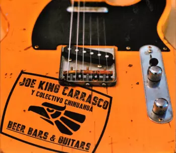 Joe King Carrasco Y Colectivo Chihuahua: Beer Bars & Guitars