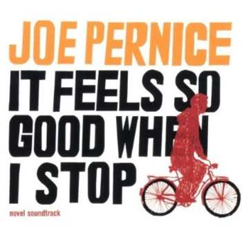 CD Joe Pernice: It Feels So Good When I Stop - Novel Soundtrack 593907