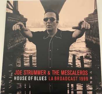 Album Joe Strummer & The Mescaleros: House of Blues: LA Broadcast 1999