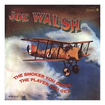 LP Joe Walsh: The Smoker You Drink, The Player You Get LTD 627445