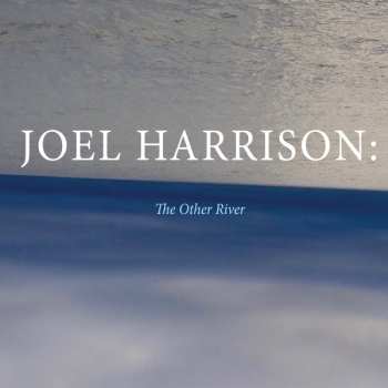 Album Joel Harrison: The Other River