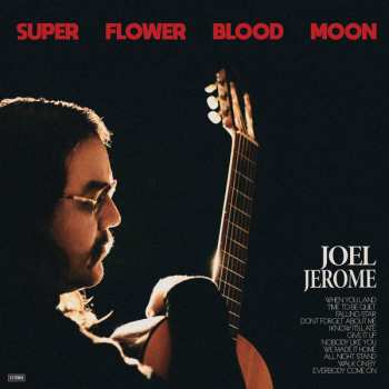 Album Joel Jerome: Super Flower Blood Moon