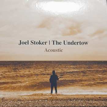 Album Joel Stoker: The Undertow (Acoustic)