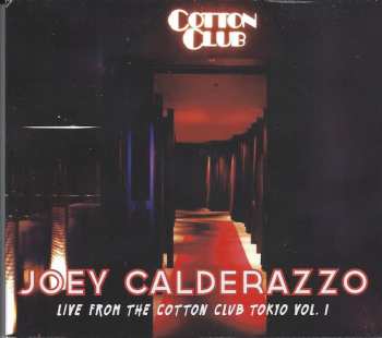 Album Joey Calderazzo: Live From The Cotton Club Tokyo Vol. 1