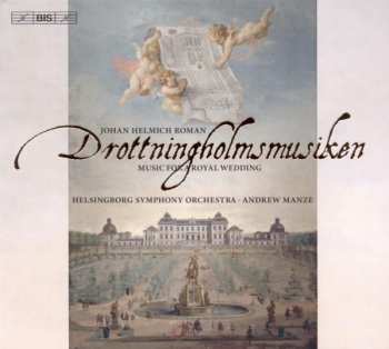 Album Johan Helmich Roman: Drottningholmsmusiken, Music For A Royal Wedding