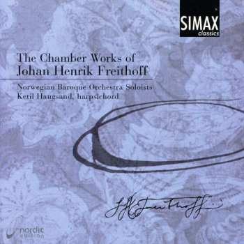 Album Ketil Haugsand: The Chamber Works Of Johan Henrik Freithoff