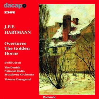 Album Johan Peter Emilius Hartmann: Overtures • The Golden Horns