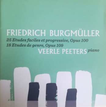 Veerle Peeters: 25 Etudes Faciles Et Progressive, Opus 100 / 18 Etudes De Genre, Opus 109