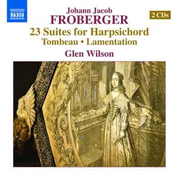 2CD Johann Jakob Froberger: 23v Suites For Harpsichord 460624