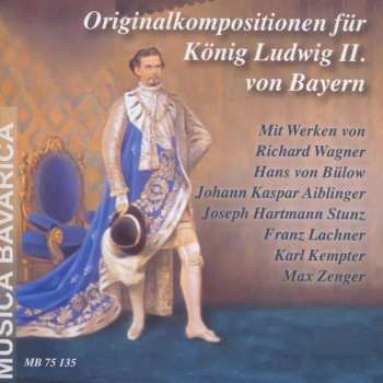 Album Johann Kaspar Aiblinger: Originalkompositionen Für König Ludwig Ii.von Bayern