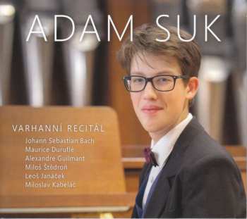 Album Johann Sebastian Bach: Adam Suk - Varhanni Recital