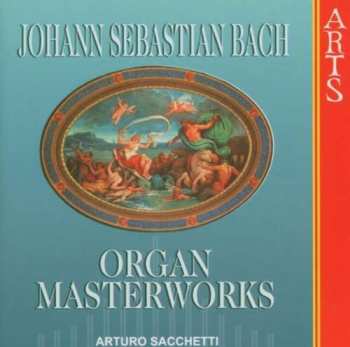 CD Johann Sebastian Bach: Organ Masterworks 519329