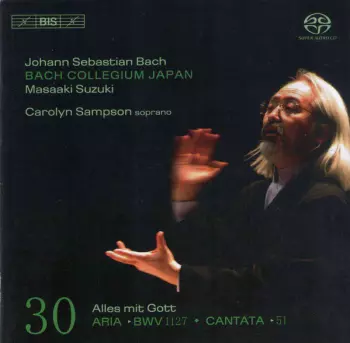 Cantatas 30: Aria ►BWV 1127 ♦ Cantata ►51 (Alles Mit Got )