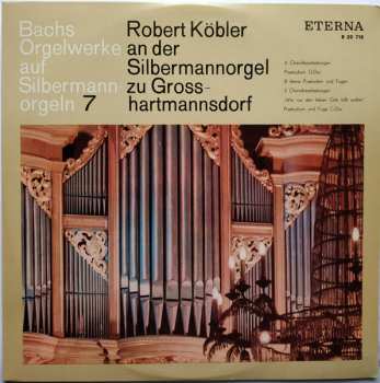 LP Johann Sebastian Bach: Bachs Orgelwerke Auf Silbermannorgeln  7: Robert Köbler An Der Silbermannorgel Zu Grosshartmannsdorf 651691