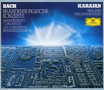 Album Johann Sebastian Bach: Brandenburgische Konzerte / Brandenburg Concertos / Les Concertos Brandebourgeois