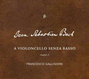 CD Johann Sebastian Bach: A Violoncello Senza Basso, Chapter 2 LTD 434067