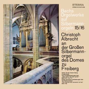 2LP Johann Sebastian Bach: Bachs Orgelwerke Auf Silbermannorgeln 15/16: Christoph Albrecht An Der Großen Silbermannorgel Des Domes Zu Freiberg 596978