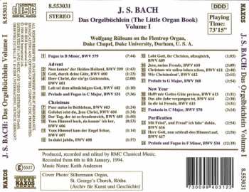 CD Johann Sebastian Bach: Das Orgelbüchlein (The Little Organ Book) Volume 1: Chorale Preludes For Advent, Christmas, The New Year And The Purification, BWV 599 - 617 / Preludes And Fugues, BWV 531 & 534 / Prelude, BWV 568 / Fantasia, BWV 570 / Fugue, BWV 579 277897