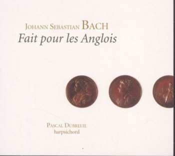 2CD Johann Sebastian Bach: Fait Pour Les Anglois 433328