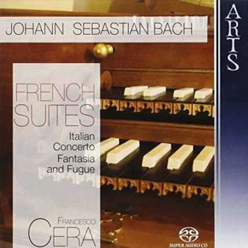 Album Johann Sebastian Bach: French Suites, Italian Concerto, Fantasia and Fugue