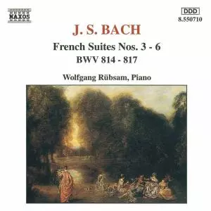 French Suites Nos. 3 - 6 BWV 814 - 817