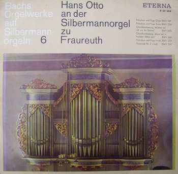 Johann Sebastian Bach: Hans Otto An Der Silbermannorgel Zu Fraureuth