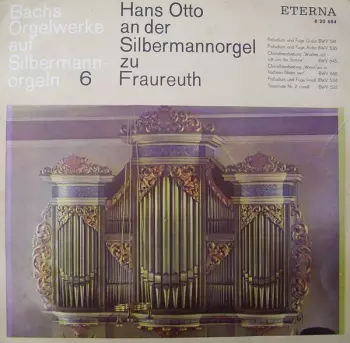 Hans Otto An Der Silbermannorgel Zu Fraureuth