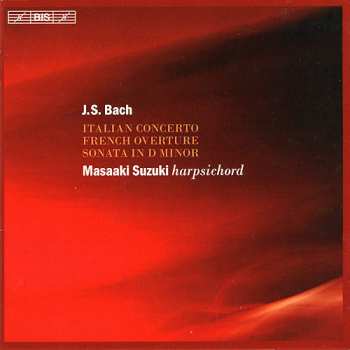 Album Johann Sebastian Bach: Bach: Italian Concerto/French Overture/Sonata in D Minor