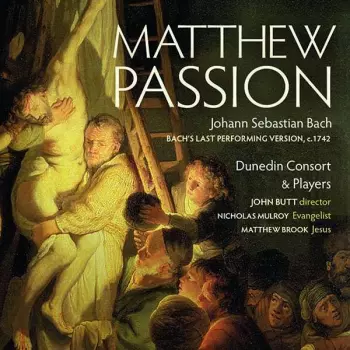 Matthew Passion - Bach's Last Performing Version, 1742